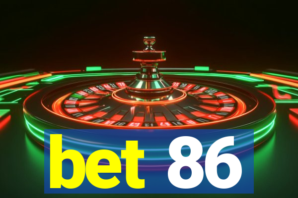 bet 86